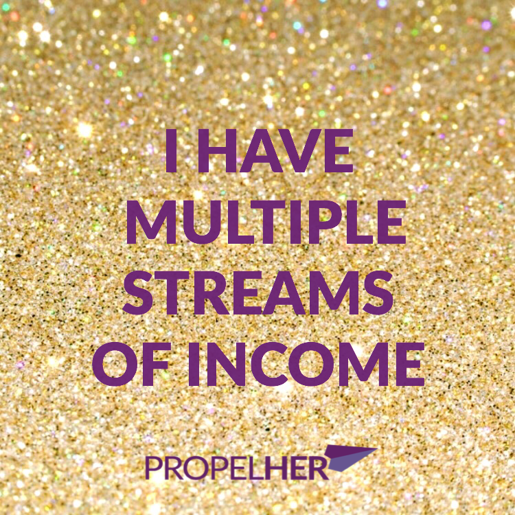 Why Every Woman Should Have More Than One Stream Of Income PropelHer