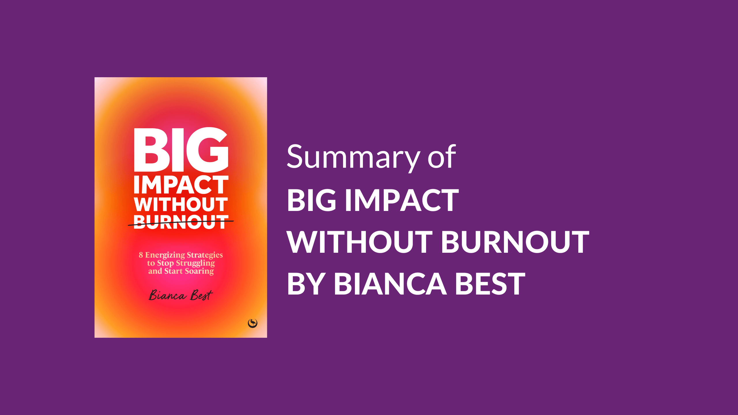 Big Impact Without Burnout - Book Summary - PropelHer's Book Club ...